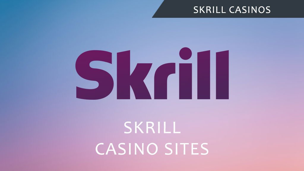 Skrill casino sites